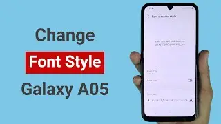 How to Change Font Style in Samsung A05