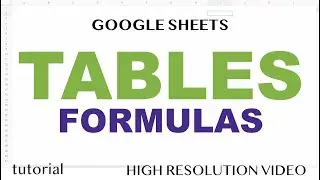 Google Sheets Tables & Formulas