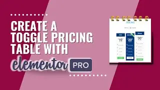 How to Create a Toggle Pricing Table with Elementor Pro