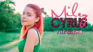 Miley Cyrus - The Climb (by Andreea Munteanu)