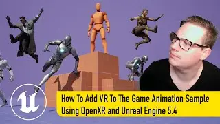 Adding VR To The UE 5.4 Game Animation Sample Project