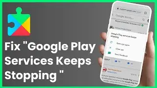 How To Fix Google Play Services Keeps Stopping !!!