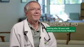 30 Years at McFarland Clinic - Dr. David Carlyle Retires | McFarland Clinic