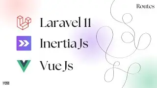 Lets learn Laravel 11 with Inertia Js and Vue Js in 2024 (NO Starter Kit) | #2 Routes