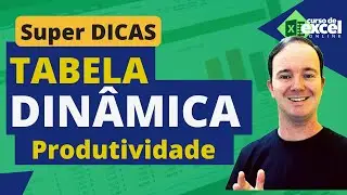 Dicas Avançadas para Tabelas Dinâmicas no Excel