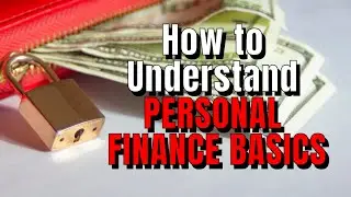 How to Understand Personal Finance Basics