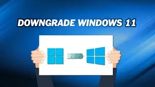 How to Downgrade Windows 11 to Windows 10