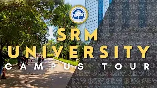 SRM UNIVERSITY Campus Tour | Main Campus | Kattankulathur