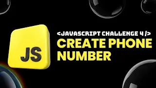 Javascript Challenge 4 - CREATE PHONE NUMBER