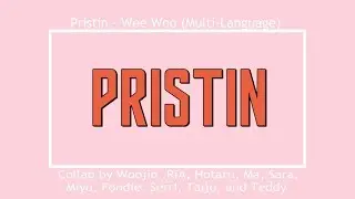 [Multi-Language Collab] Pristin (프리스틴) - Wee Woo