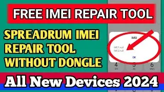 All SPD Phone IMEI Repair Tool / How to Repair imei Spreadrum  Devices 2024