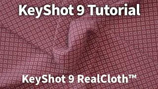 KeyShot 9 Feature Tutorial - RealCloth™