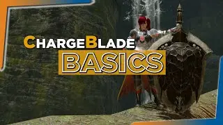 MH Rise Charge Blade 101 - Basics to Advanced - Monster Hunter