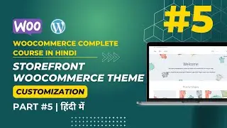 WooCommerce Tutorial in Hindi: Part-5 | How to customize the WooCommerce Storefront theme