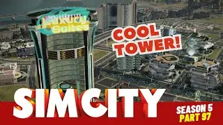 SimCity Let's Play! | We Have Some Really Nice Towers! | Season 5 | Part 97