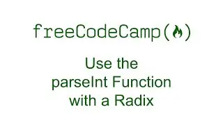 Use the parseInt Function with a Radix - Free Code Camp