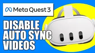 How To Disable Auto Sync Videos On Meta Quest 3