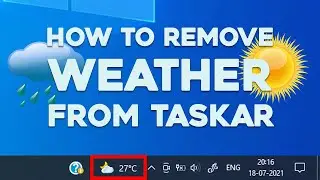 Remove Weather from Taskbar Windows 10 | Windows 10 Weather Widget