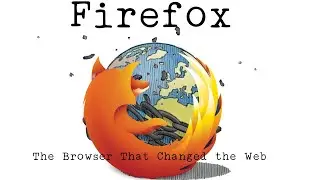 Firefox: The Browser That Changed the Web