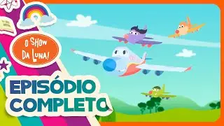 COMO OS AVIÕES VOAM? 🛫 Episódio Completo l O Show da Luna!