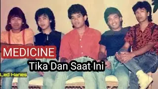 Medicine - Tika Dan Saat Ini 1988