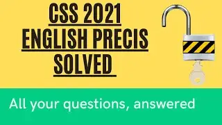 CSS 2021 Precis Solved | CSS 2021 Precis paper solved | CSS 2021 English precis solved