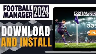 HOW TO DOWNLOAD AND INSTALL FOOTBALL MANAGER 2024 FOR PC (NEW WAY)