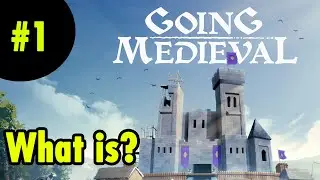 1. Going Medieval - Overview Intro