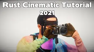 Ultimate Rust Cinematic Tutorial - 2021 Edition