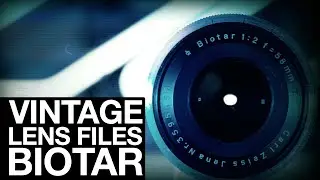 VINTAGE LENS FILES - Carl Zeiss BIOTAR 58mm F/2