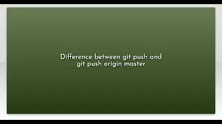 Difference between git push and git push origin master