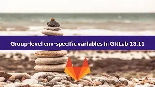 Group-level environment-specific variables in GitLab 13.11