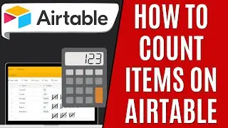 How to Count Items in Airtable [Quick Guide]