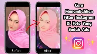 Cara Menambahkan Filter Instagram Di Foto Yang Sudah Ada