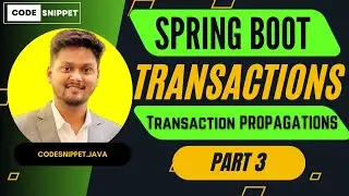 Spring Transaction Propagation Explained | Spring Boot Transactions Part 3