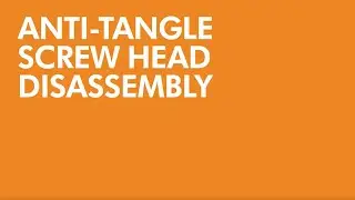 Anti-tangle screw head disassembly