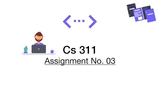 cs311 assignment 3 | cs311 assignment 2020 | cs311 assignment solution|cs311