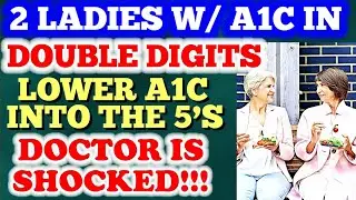 2 Ladies Lower A1c from Double Digits to the 5s!