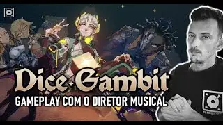 Dice Gambit - The First Act - Gameplay com o Diretor Musical 😎