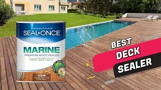 Top 5 Best Deck Sealers Review in 2023