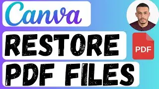 How to Restore Deleted PDF Files in Canva