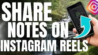 How To Share Notes On Instagram Reels 2024