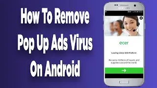 How To Remove Pop Up Ads Virus On Android 2022