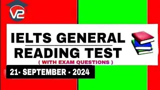 IELTS GENERAL READING PRACTICE TEST | V2 IELTS | 21 - SEPTEMBER - 2024