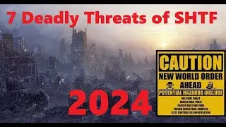 7 Deadly Threats of SHTF Collapse - 2024