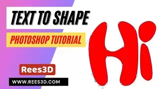 Text to Shape in Photoshop | Rees3D.com