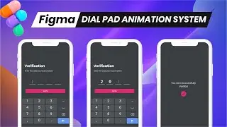 Figma Dial Pad Animation and Verification System | Dial Pad Input Field Interaction (2022)