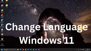 How to change the language display on Windows 11