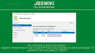 SQL Server Always On Series -Adding Transparent Data Encryption (TDE) Enabled User DB to Always On