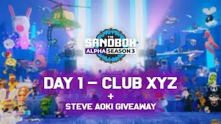 The Sandbox Alpha Season 3 | DAY 1 - CLUB XYZ All Quests Walkthrough + STEVE AOKI Giveaway Event